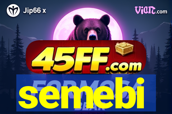 semebi