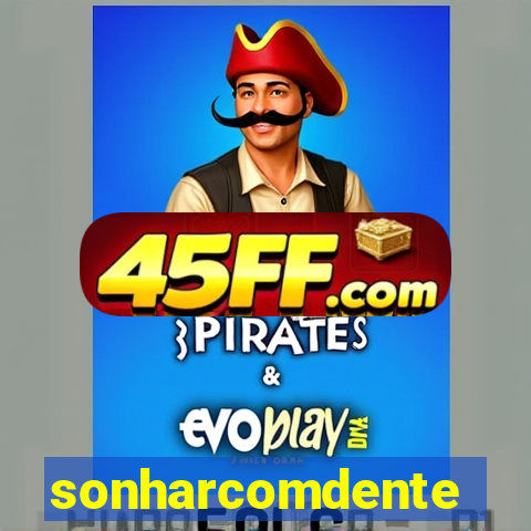 sonharcomdente