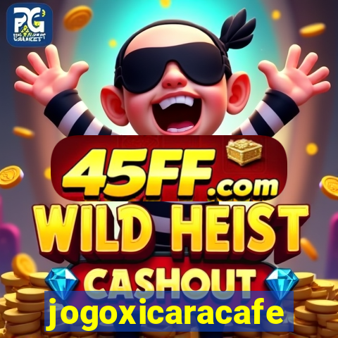 jogoxicaracafe